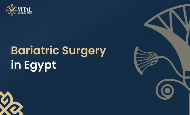 Bariatric Surgery in Egypt - Vital Global Care