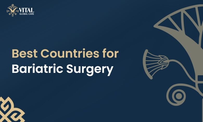 Best Countries for Bariatric Surgery - Vital Global Care