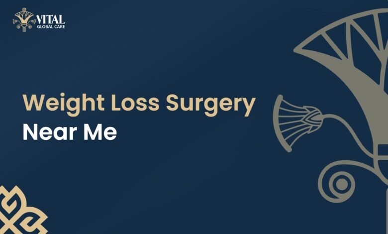 Weight Loss Surgery Near Me - Vital Global Care