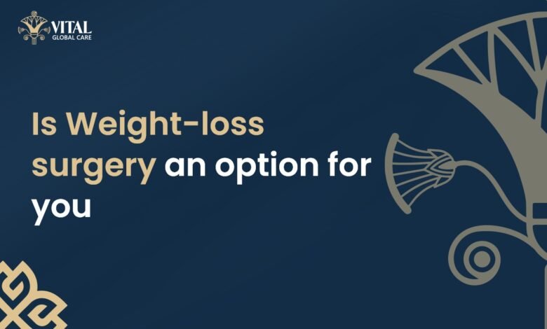 Is Weight-loss surgery an option for you