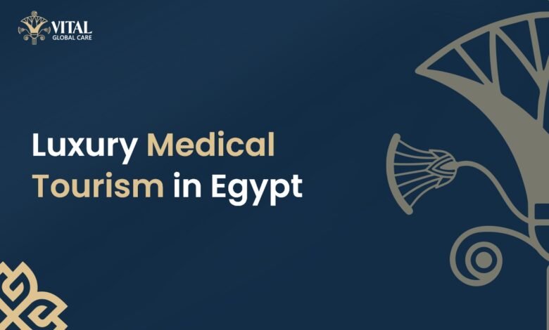 Luxury Medical Tourism in Egypt