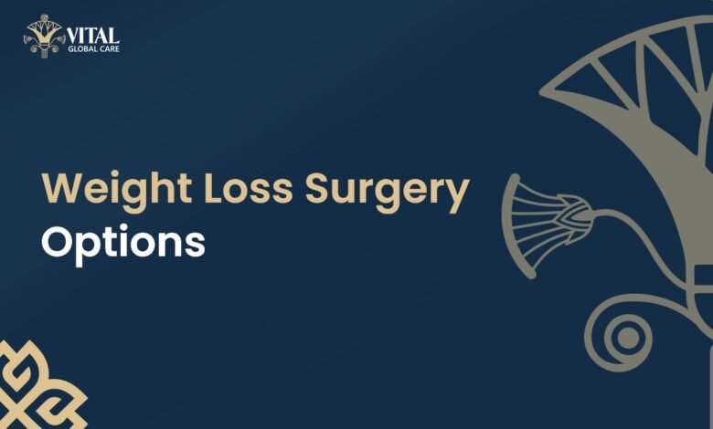 Weight loss surgery options - Vital Global Care tourism company