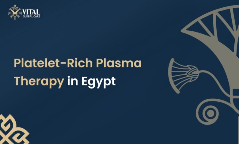 Platelet-Rich Plasma Therapy in Egypt